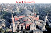 L’art bizantí Característiques generals L'art bizantí és producte de la combinació de tres elements: - La tradició grega i hel·lenística. (Relleus, perspectiva i elegància