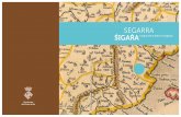 ŚIGAŔA - espaigrafic.com · topònim “Segarra” en un dels més antics de Catalunya; un conjunt de peces de ceràmica grega de figures roges de gran qualitat, que denoten la