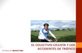 EL COLECTIVO CICLISTA Y LOS ACCIDENTES DE …...EL COLECTIVO CICLISTA Y LOS ACCIDENTES DE TRÁFICO Ciclistas, colectivo vulnerable. 1 En 2010 las bicicletas se vieron implicadas en