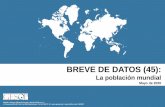BREVE DE DATOS (45) · Mayo del 2020 La población mundial 3 Pirámides de población (2019) POBLACIÓN MUNDIAL POR CONTINENTES ÁFRICA 2019 2012 ASIA AMÉRICA OCEANÍA Desde 2012