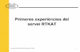 Primeres experiències del servei RTKAT€¦ · Jornada de Treball: SPGIC 2006. Barcelona, 10-2-2006. 4 RTKAT Quina és la precisió de la posició que s'obté? Repetibilitat de les