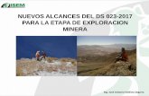 NUEVOS ALCANCES DEL DS 023-2017 PARA LA ETAPA DE ... · exploración minera Categorías I y II 18-08-2010; D.S. N° 052-2008-EM , Modifica y Desarrolla Aspectos del D.S. 042 6-06-2012;