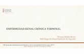 ENFERMEDAD RENAL CRÓNICA TERMINALsagunto.san.gva.es/documents/7967159/7993021/Tamara+Malek.pdf · Enfermedad Renal Crónicaa la situación en que el paciente requiere terapia renal