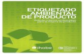 ETIQUETADO AMBIENTAL DE PRODUCTO - WordPress.com · esta Guía de Etiquetado Ambiental de Producto (Criterios ambientales para la mejora de producto). En ella se realiza una recopilación