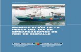 MANIPULACIÓN DE LA PESCA DEL DÍA EN ...14 Manipulación de la pesca del día en embarcaciones de red de enmalle Meluza infestada de parásitos También hay zonas donde es mayor la
