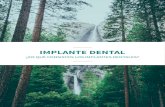 ¿EN QUÉ CONSISTEN LOS IMPLANTES DENTALES? · 2020-02-13 · implantes dentales 4 Para evitar problemas con los implantes dentales y favorecer su durabilidad, es importante que llevemos