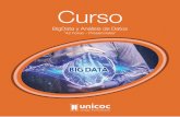 CURSO BIG DATA - Unicoc · 2019-09-27 · Módulo I - Fundamentos de BigData e implicaciones legales y éticas Sesión 1 Deﬁniciones. 4 V’s. BigData Vs modelos tradicionales de