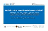 Medellín: ¿Una ciudad modelo para el uturo?€¦ · 4. Realizar estudios de alcance específicos en los siguientes temas: renovación de zonas centrales de la ciudad, incluyendo