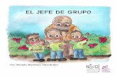 EL JEFE DE GRUPO - ieeq.mxieeq.mx/educacion_civica/book/jefe_de_grupo.pdf · En el cuento, “El jefe de grupo” se presenta la historia de las primeras elecciones del jefe de grupo