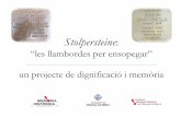 Stolpersteine: un projecte de dignificació i memòria · • Navàs, (2015), Girona, Sabadell, Granollers, Olesa de Montserrat, La Segarra (diversos municipis), Els Guiamets, Manresa,
