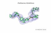 Polímeros Sintéticos · 2016-08-30 · DISTRIBUCIÓN ESPACIAL DE LOS POLIMEROS Lineal: Presentan sólo dos centros de ataque por el cuál se origina la polimerización , la cuál