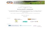 ECOLOGÍA URBANA - Multiversidadmultiversidad.es/wordpress/wp-content/uploads/2016/08/... · 2017-05-12 · ECOLOGÍA URBANA “La agroecología, la soberanía alimentaria y la agricultura
