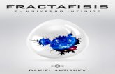 FRACTAFISIS - WordPress.com · dentro de una estructura cósmica, que se itera infinitamente hacia el macrocosmos y hacia el microcosmos. Conjuntamente, este modelo fractal del cosmos