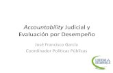 Accountability Judicial y Evaluación por Desempeño...•Corte de Apelaciones de Paris (2003) formó un comité de expertos de evaluación de la calidad de sentencias. Evaluación