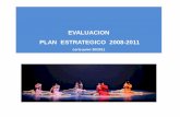 EVALUACION PLAN ESTRATEGICO 2008-2011incolballet.com/wp-content/uploads/2014/09/epe.pdf · Verificar el cumplimiento de los objetivo y metas señaladas en el plan estratégico 2008-2011,