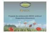 Proyecto de colaboración AECOC contra el Desperdicio ... · tipologías de productos, cobertura de productos de primera necesidad, reparto equitativo… y detectar oportunidades