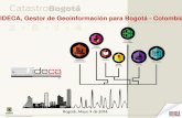 IDECA, Gestor de Geoinformación para Bogotá - Colombia€¦ · Aplicaciones para mejorar la calidad de vida de los ciudadanos Datos abiertos Información en tiempo real Datos Históricos