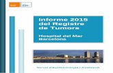 Informe 2015 del Registre de Tumors · 2018-12-18 · Informe 2015 del Registre de Tumors de l’Hospital del Mar, Barcelona 3 situ no s’han inclòs en les anàlisis de supervivèn-