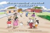 Economía Social y Solidaria€¦ · principales elementos que deﬁnen la Economía Social y Solidaria – ESS. En segundo lugar, reﬂexionar sobre los principios y valores de la
