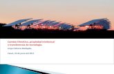 Cambio Climático, propiedad intelectual y transferencia de … · 2017-07-21 · Transferencia de tecnología para la mitigación y adaptación: resultados de Cancún. TT y derechos