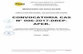 CONVOCATORIA CAS Nº 006-2017-DREP- APER. - ::Dirección Regional de …educacion.regionpiura.gob.pe/documentos/convocatorias/... · 2017-01-24 · DIRECCION REGIONAL DE EDUCACION