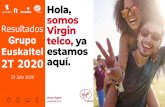 Grupo Euskaltel 2T 2020 - hispanidad.com · Presentación, ni enel hecho de sucomunicación, actuarán comoincentivo paraello; o(ii) ninguna forma de opinión financiera, recomendación