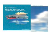 Plataforma Nacional de Adaptación al Cambio Climático - Xosé … · 2018-05-08 · Estratexia Galega fronte ao Cambio Climático 8 3,5 °C para o ano 2100 e asocian un incremento
