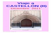 VIAJE A CASTELLÓN (II) - misviajessVIAJE A CASTELLÓN (II) DICIEMBRE 2011 2 Iniciamos el viaje para pasar un fin de semana en Castellón Ruta: Castellón, San Jaume de Fadrell, La