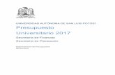UNIVERSIDAD AUTÓNOMA DE SAN LUIS POTOSÍ Presupuesto …transparencia.uaslp.mx/Lists/Secretara de Finanzas... · 2017-06-22 · UNIVERSIDAD AUTÓNOMA DE SAN LUIS POTOSÍ Presupuesto