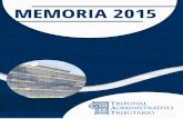 MEMORIA 2015 · Memoria 2015 6 ANTECEDENTES El Tribunal Administrativo Tributario de Panamá (TAT) fue creado mediante la Ley 8/2010 de 15 de marzo como un tribunal autónomo, de