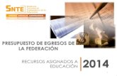 PRESUPUESTO DE EGRESOS DE LA FEDERACIÓN · AMPLIACIONES PEF 2014 7 MO Programa Presupuestal (PP) Ampliación incluida en el Dictamen EDUCACIÓN APOYO A LA EDUCACIÓN EN CONTEXTOS