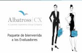 Paquete de bienvenida a los Evaluadores - Albatross cx€¦ · Proporcionan a los gerentes y Asesores de Ventas la información necesaria para ofrecer ... especifique en el dossier