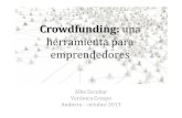 Crowdfunding: una herramienta para emprendedores parte I.pdf · emprendedores Alba Escobar ... Goteo 8% 2% Lánzanos 5% 3,5% - 1,2%. Tipos de plataformas 9Generalistas 9Temáticas.