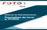 Pantallas de lona y Vinilos - Foto1.ecfoto1.ec/ManualMantenimiento.pdf · 2018-04-20 · VINILOS: La garantía de los vinilos varía si estos son certiﬁcados por el fabricante o