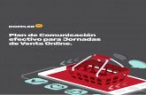 Plan de Comunicación efectivo para Jornadas de Venta Online.€¦ · en el canal con mayor Retorno de Inversión: el Email y Automation Marketing. ... • Redes Sociales como Instagram,