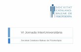 VI Jornada InterUniversitàriaVI Jornada InterUniversitària Societat Catalano-Balear de Fisioteràpia. ... Octubre 2015. Ester García Martínez. estergm1993@gmail.com. Societat Catalano