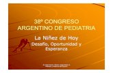 38º CONGRESO ARGENTINO DE PEDIATRIA - SAP...desarrollo adecuado y armónico, que sirvan para la detección de talentos, y que los prepare para incorporarse en etapas posteriores a