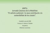 AMTU. Jornada Catalana de la Mobilitat: “El vehicle ... · • S’ha de “re-generar”tot el sector de serveis a la Mobilitat. El trasbals en ocupació i negoci pot ser immens.