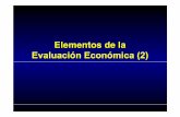 Elementos de la Evaluación Económica (2) · 2006-01-27 · ♦“El tipo de estudio escogido para efectuar esta evaluación económica ha sido la realización de un análisis coste-efectividad,