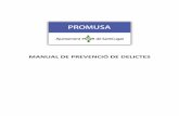 MANUAL DE PREVENCIÓ DE DELICTES - Promusa · PROMUSA, ha decidit en data 31 de març de 2.016, l’aprovaió del present Manual de Prevenció de Delictes. Amb aquest Manual de Prevenció