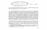 LA EXPULSIÓN DE LOS JESUITAS DE GUATEMALA EN 1871 - …iihaa.usac.edu.gt/archivohemerografico/wp-content/... · 2017-09-28 · LA EXPULSIÓN DE LOS JESUITAS DE GUATEMALA EN 1871