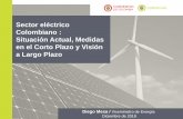 Sector eléctrico Colombiano : Situación Actual, Medidas en ...€¦ · • El atraso deja al sistema en situación de ... tecnologias en la cadena 2 1 3 ... energía 4. 18 Al compararse