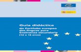 Guía didáctica - SEPIE · 5 Presentación Esta guía proponse informar e formar ao docente de secundaria que queira uti-lizar na súa clase o Portfolio europeo das linguas (PO a