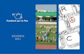 MEMÒRIA 2011 - Fundació Per la Paufundipau.org/wp-content/uploads/2013/02/memoria2011.pdf · 2014-05-27 · Museus per la Pau que va acollir el Castell de Montjuïc. Els dies 18