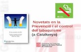 Novetats en la Prevenció i el control del ... - papsf.cat · • La llei 42/2010 representa un pas decisiu endavant en el control del tabaquisme a Espanya. • Supera les principals