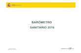 BARÓMETRO SANITARIO 2016 - Ministerio de Sanidad, Consumo ... · BARÓMETRO SANITARIO 2016 . Secretaría General . BARÓMETRO SANITARIO 2016 . de Sanidad y Consumo