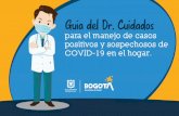 Guía del Dr. Cuidados · 2020-07-27 · Hola soy el Dr. Carlos Cuidados, especialista en epidemiología. En esta pandemia he sido la mano derecha de la Secretaría de Salud para