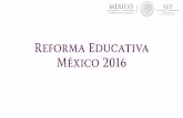 Reforma Educativa México 2016 - gob.mx · 01 Reforma educativa - INEA - en narrativa Created Date: 10/26/2016 5:00:36 PM ...