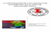 LA INTEGRACIÓN DE LOS CHICOS CON AUTISMO EN LAS … · Tema: “La integración de los chicos con autismo en las clases de Educación Física.” 1.3. Introducción: Hoy en día