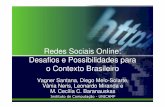 Redes Sociais Online - plasticdesign.eti.br Sociais Online.pdf · Design Participativo • Cenário Centro de Referência da Juventude/Casa Brasil 30 pessoas (pesquisadores e comunidade